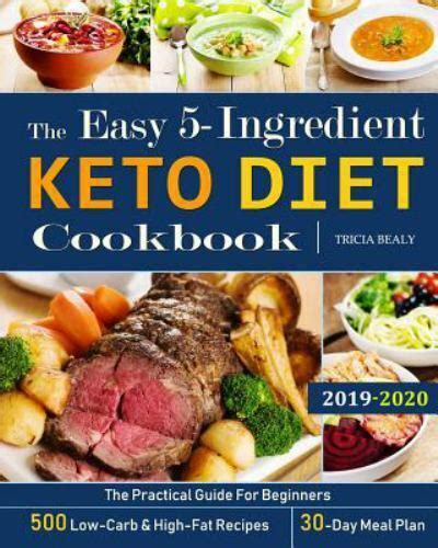 The Easy 5 Ingredient Keto Diet Cookbook The Practical Guide For