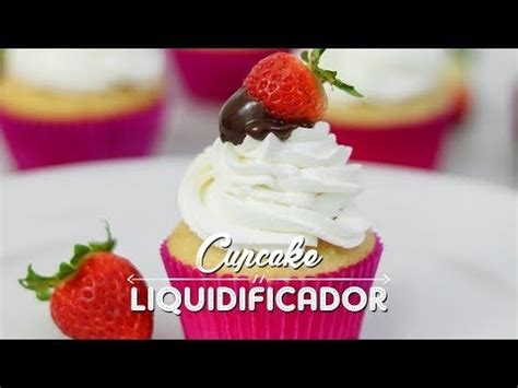 Receita Cupcake De Liquidificador