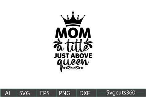 Mom A Title Just Above Queen Graphic By Svgcuts360 · Creative Fabrica