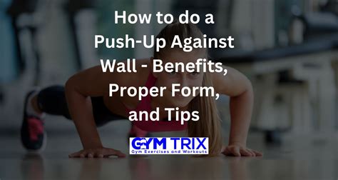 How to do a Push-Up Against Wall - Benefits, Proper Form, and Tips ...