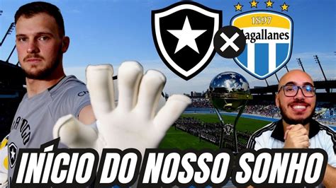 INÍCIO DO NOSSO SONHO INTERNACIONAL BOTAFOGO X MAGALLANES ONDE