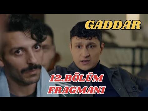 Gaddar 12 Bölüm Fragmanı Enver zakkum kardeşlere karşı YouTube