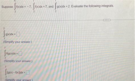 Solved Suppose ∫24fxdx−7∫2fxdx7 And ∫2gxdx2