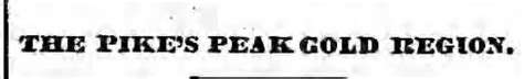 pikes peak gold rush 1860 - Newspapers.com