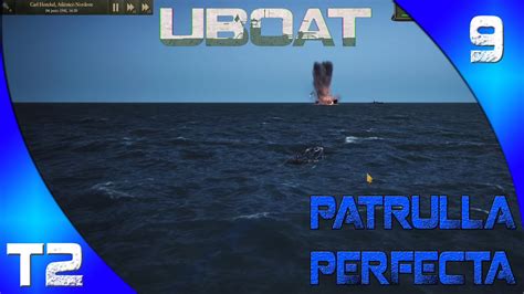 UBOAT Gameplay Español PATRULLA PERFECTA T2 9 YouTube