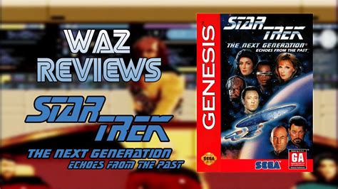 Waz Reviews Star Trek The Next Generation Echoes From The Past Sega