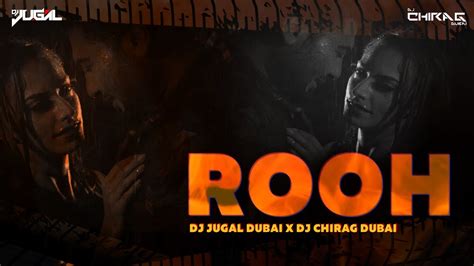 Rooh Remix DJ Jugal Dubai DJ Chirag Dubai Tej Gill YouTube