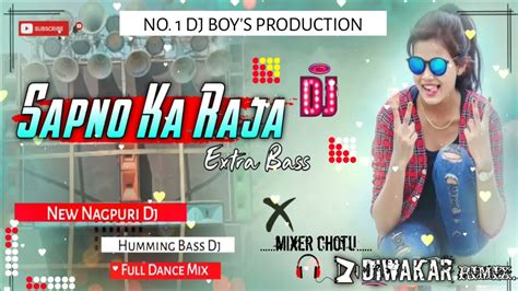 Sapno Ka Raja New Dj Nagpuri Rimix Song Nagpuri Style Rimix