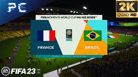 Fifa 23 France Vs Brazil Fifa Womens World Cup 2023 Au Nz Group F