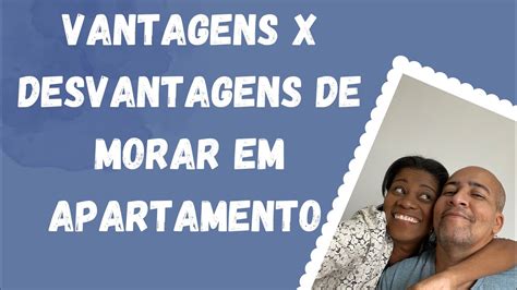 Vantagens X Desvantagens De Morar Em Apartamento Apartamento Ape