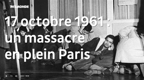 VidÉo France Algérie 17 Octobre 1961 Le Massacre Des Algériens à