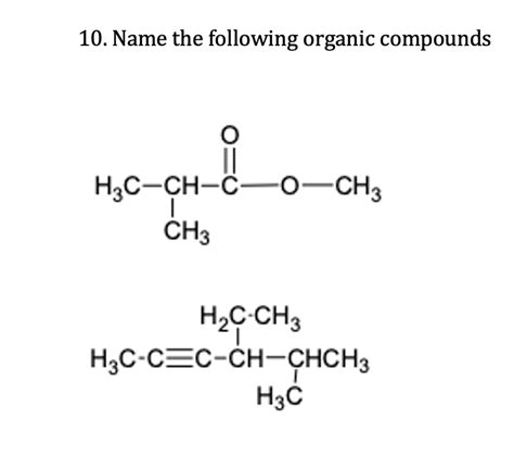 SOLVED 10 Name The Following Organic Compounds H C CH C 0 CH3 CH3 HzC