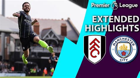 Fulham V Manchester City Premier League Extended Highlights 33019 Nbc Sports Youtube