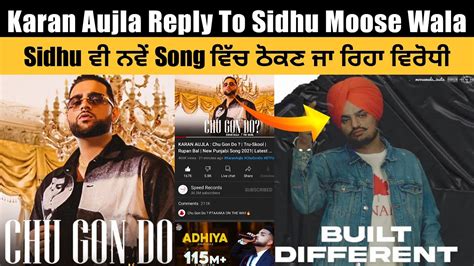 Karan Aujla Reply To Sidhu Moose Wala In His New Song Chu Gon Do