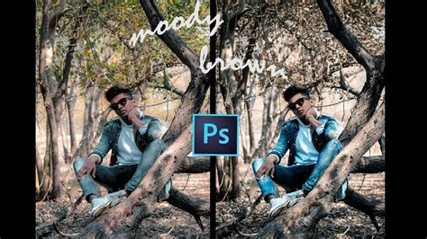 How To Edit Moody Brown Effect In Photoshop Cc Photoshop Cc Tutorial