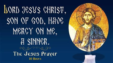 Lord Jesus Christ Son Of God Have Mercy On Me A Sinner 🙏 Jesus