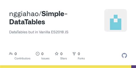 GitHub - nggiahao/Simple-DataTables: DataTables but in Vanilla ES2018 JS