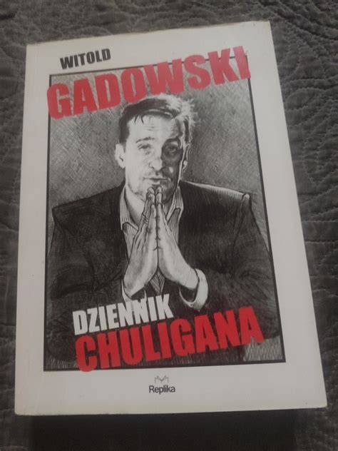 Witold Gadowski Dziennik Chuligana D Og Oszenie Na Allegro