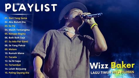 KUMPULAN LAGU TIMUR TERBARU Wizz Baker FULL Album YouTube