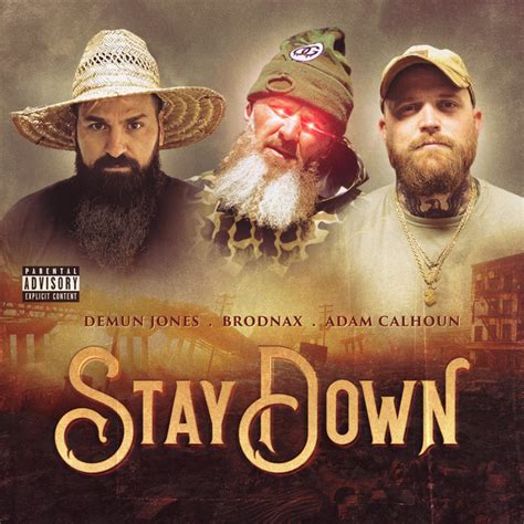 Stay Down Song And Lyrics By Demun Jones Brodnax Adam Calhoun Spotify