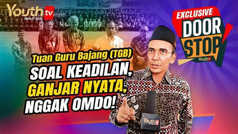 Tuan Guru Bajang Tgb Soal Keadilan Ganjar Nyata Nggak Omdo