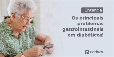 Entenda Os Principais Problemas Gastrointestinais Em Diab Ticos