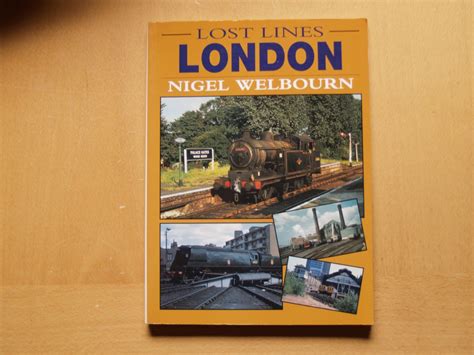 Lost Lines: London (Lost Railway Lines) by Nigel Welbourn: Very Good