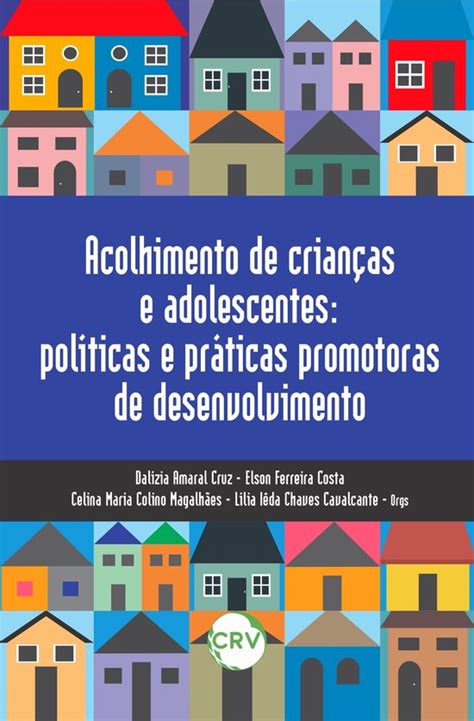 Acolhimento De Crian As E Adolescentes Ebook Dal Zia Amaral Cruz