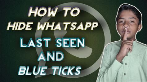 How To Hide Blue Ticks And Last Seen On Whatsapp Whatsapp Last Seen