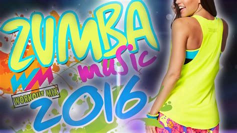 Zumba Mega Hit Mix For Zumba Dance Workout 2016 Youtube