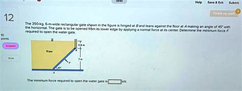 Solved The Kg M Wide Rectangular Gate Shown In The Figure Is