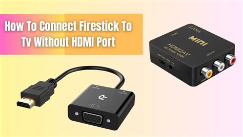 How To Connect Amazon Fire Stick To Tv Without Hdmi Robots Net