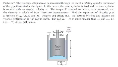 Solved Problem 7 The Viscosity Of Liquids Can Be Measured Chegg