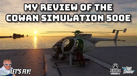 My Review Of The Cowan Simulation Cs E Helicopter Microsoft Flight