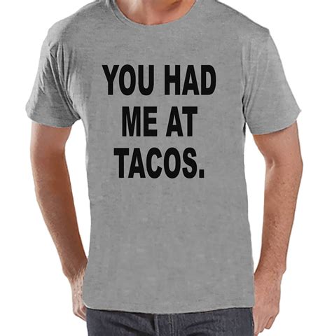 Mens Funny Shirt You Had Me At Tacos Funny Mens Shirts Taco