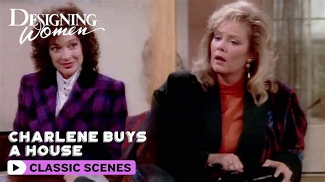 Designing Women Charlene Buys A House Throw Back Tv Youtube