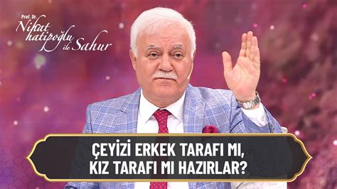 Çeyizi kim hazırlar Nihat Hatipoğlu ile Sahur 12 Bölüm YouTube