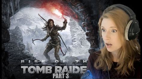 Nicole Plays Rise Of The Tomb Raider Part Youtube