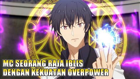 Raja Iblis Anime Mc Seorang Raja Iblis Dengan Kekuatan Overpower