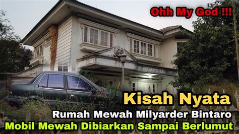 Mobil Mewah Di Buang Kisah Nyata Rumah Mewah Milyarder Bintaro