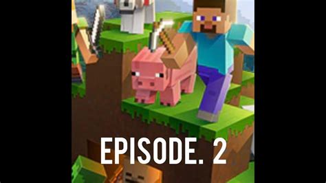 Minecraft Survival Episode 2 Youtube