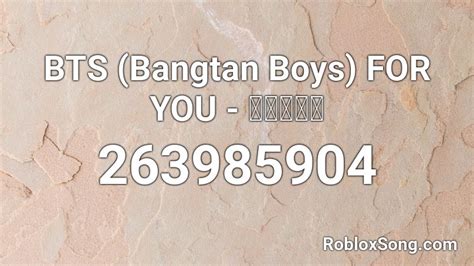 Bts Bangtan Boys For You 防弾少年団 Roblox Id Roblox Music Codes