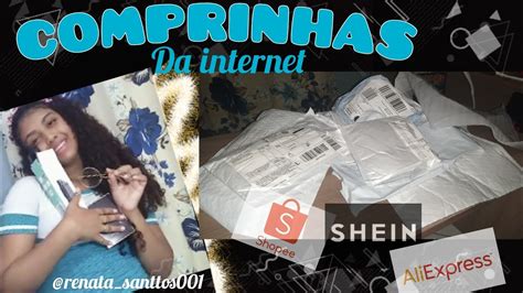 Abrindo Comprinhas Da Internet Shopee Aliexpress Shein Unboxing