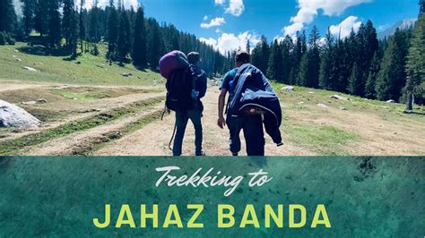 JAHAZ BANDA TREKKING JAHAZ BANDA KUMRAT VALLEY Episode 02 YouTube