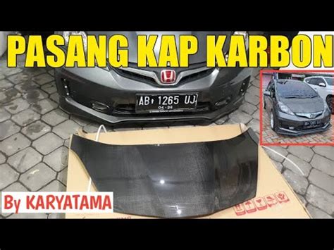 Pasang Kap Karbon Honda Jazz By Karyatama Youtube