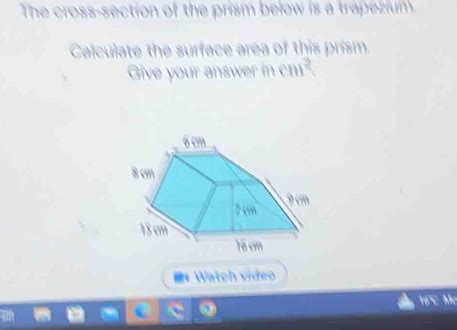 Solved: The cross-section of the prism below is a trapezium. Calculate ...