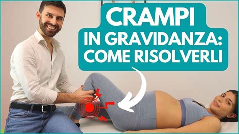 Crampi In Gravidanza Cause E Rimedi Come Risolvere I Crampi Con L