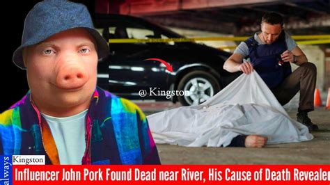 John Pork Found Dead Did John Pork Die Nayag Spot