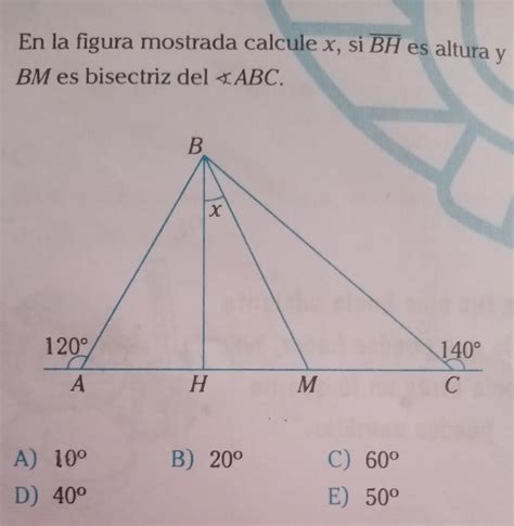 En La Figura Mostrada Calcule X Si Bh Es Altura Y Bm Es Bisectriz