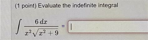 Solved 1 Point Evaluate The Indefinite Chegg